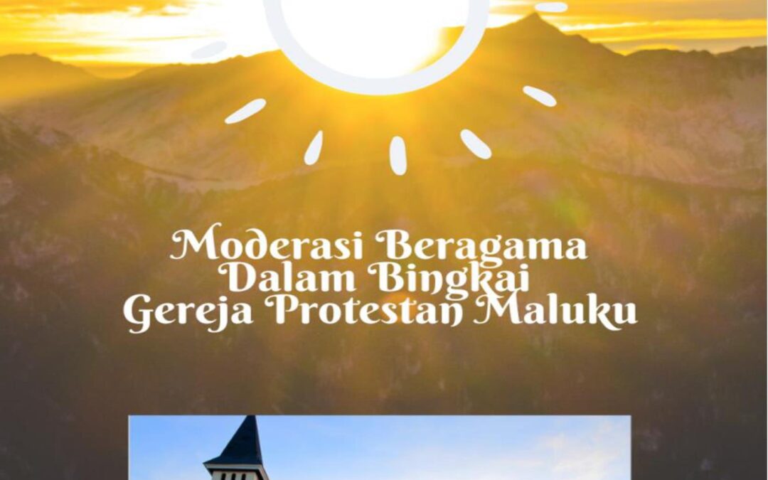 Moderasi Beragama dalam Bingkai Gereja Protestan Maluku