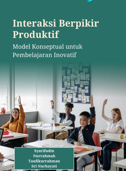 Interaksi Berpikir Produktif: Model Konseptual untuk Pembelajaran Inovatif